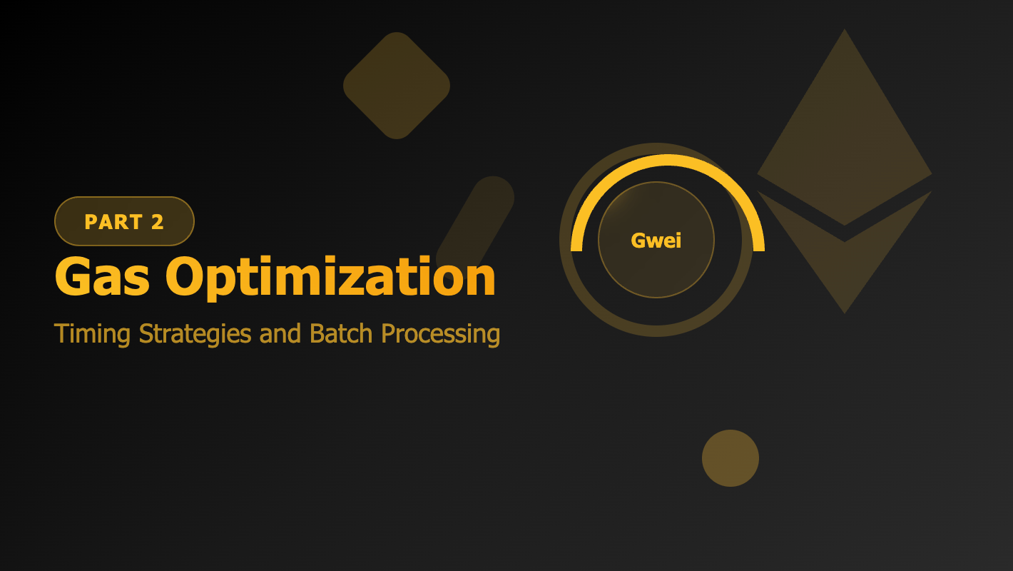 Gas Optimization Part 2: Timing Strategies and Batch Processing