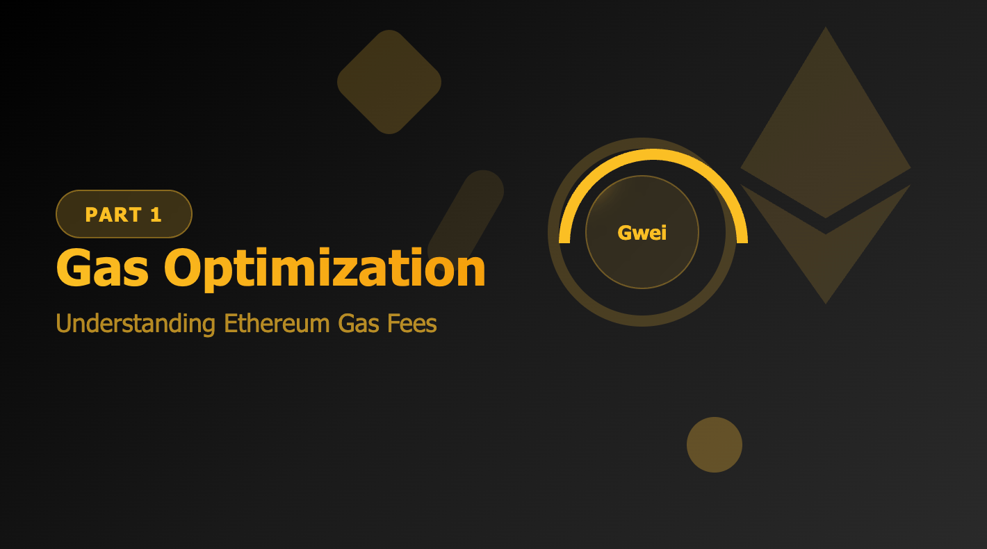 Gas Optimization Part 1: Understanding Ethereum Gas Fees