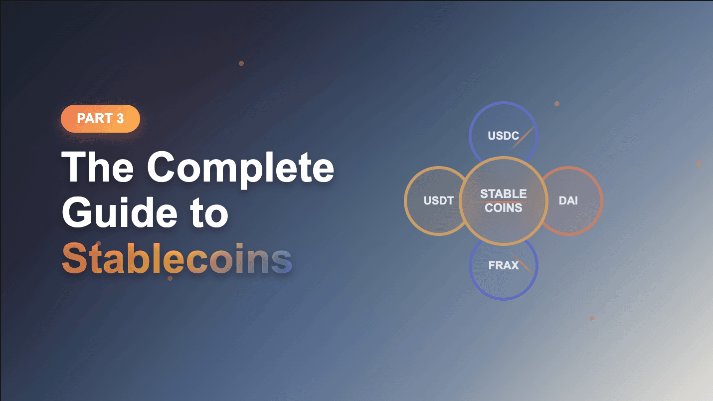 Decentralized Finance Part 3: The Complete Guide to Stablecoins