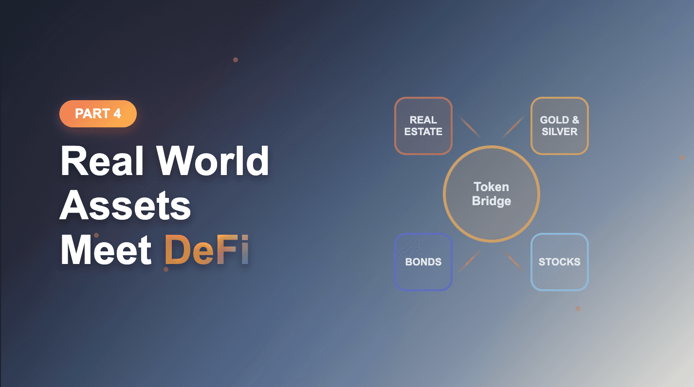 Decentralized Finance Part 4: Real World Assets Meet DeFi