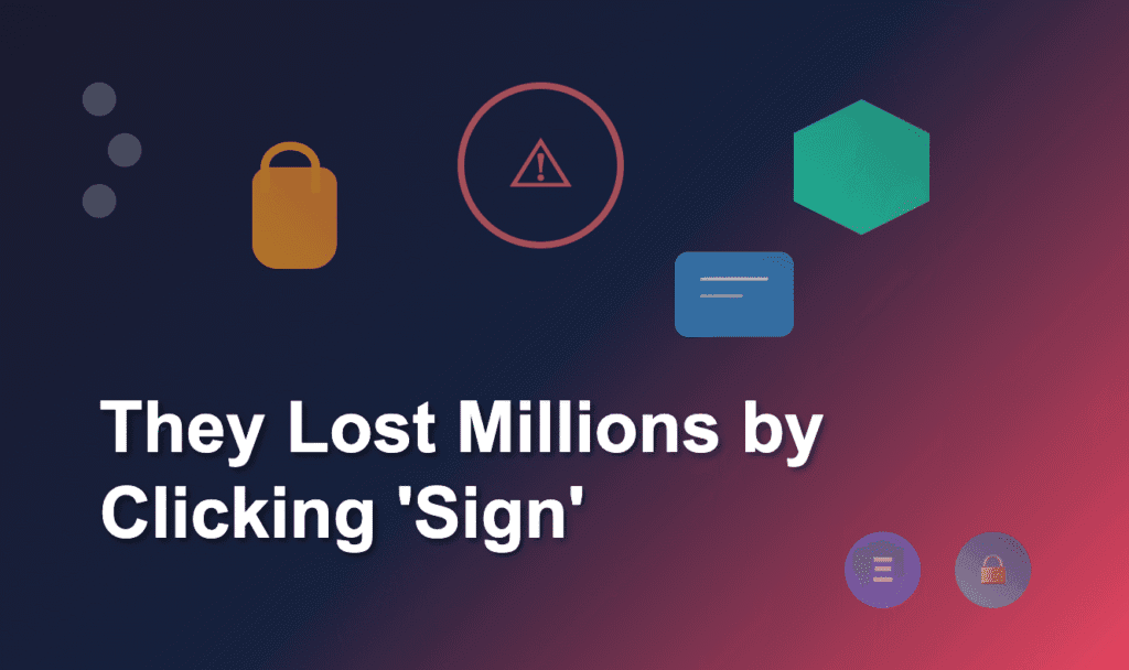 They Lost Millions by Clicking ‘Sign’ - Here’s How to Never Make That Mistake
